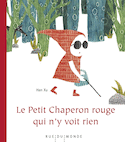 Petit Chaperon rouge qui n'y voit rien (Le)
